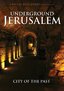 Underground Jerusalem City of the Past