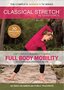 Classical Stretch - The Esmonde Technique: Complete Season 11 - Full Body Mobility