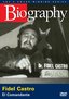 Biography - Fidel Castro: El Comandante (A&E DVD Archives)