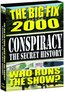 Conspiracy - The Secret History: The Big Fix 2000, Who Runs the Show?