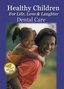 Healthy Children for Life, Love, and Laughter - series of three volumes: Dental Care