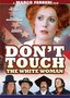 Don't Touch the White Woman