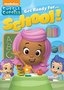 Bubble Guppies: Get Ready for School