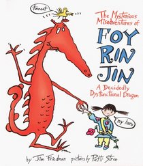 The Mysterious Misadventures of Foy Rin Jin: A Decidedly Dysfunctional Dragon
