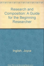 Research and Composition: A Guide for the Beginning Researcher
