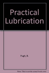 Practical lubrication: An introductory text,