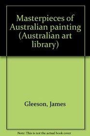 Masterpieces of Australian painting (Australian art library)