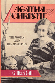 Agatha Christie:  The Woman And Her Mysteries