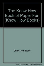 Paper Fun (Know How Books)
