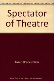 A Spectator of Theatre: Uncollected Reviews of R.H. Hutton