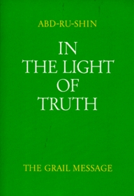 In the Light of Truth: The Grail Message, Vol. 1 (In the Light of Truth)