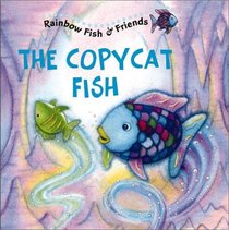 Rainbow Fish  Friends: The Copycat Fish
