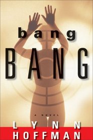 bang BANG: A Novel