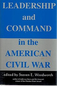 Leadership And Command In The American Civil War (Leadership & Command in the American Civil War)
