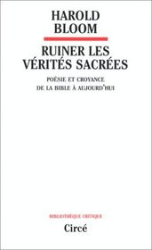 Ruiner les vrits sacres - Posie et croyance