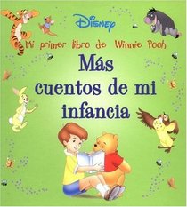 Mas cuentos de mi infancia: Mi primer libro de Winnie Pooh