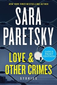 Love & Other Crimes: Stories (Larger Print)