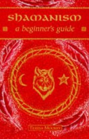 Shamanism: A Beginner's Guide (Beginner's Series)