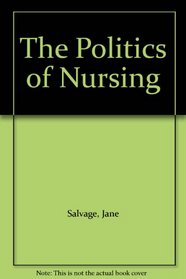 Politics of Nursing (Nursing Today)