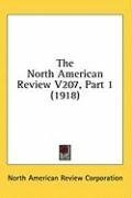 The North American Review V207, Part 1 (1918)