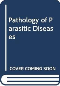 Pathology of Parasitic Diseases