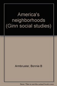 America's neighborhoods (Ginn social studies)