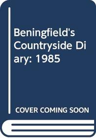 Beningfield's Countryside Diary:1985