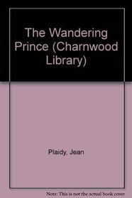 The Wandering Prince (Charnwood Library)