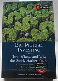 Big Picture Investing: How, When, and Why the stock market moves.