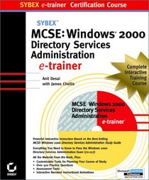MCSE: Windows 2000 Directory Services Administration E-Trainer (Sybex E-Trainer Certification Course)