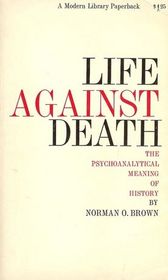 Life against death: The psychoanalytical meaning of history