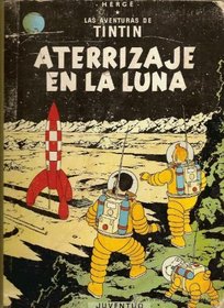 Las Aventuras de Tintin: Aterrizaje en la Luna (Spanish Edition of Explorers on the Moon)