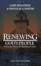 Renewing God's People: A Concise History of Churches of Christ