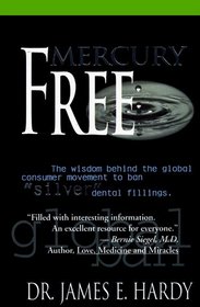 Mercury-Free: The Wisdom Behind the Global Consumer Movement to Ban 