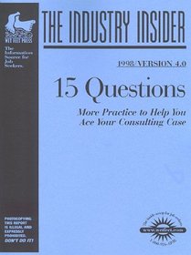 15 Questions: More Practice to Help You Ace Your Consulting Case (Insider Guides Series : Company Insider)