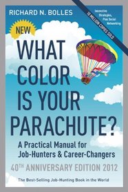 What Color Is Your Parachute? 2012: A Practical Manual for Job-Hunters and Career-Changers