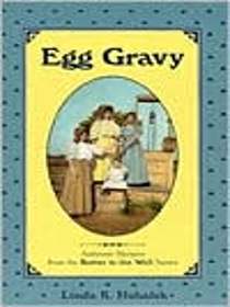 Egg Gravy:  Authentic Recipes from the Butter in the Well Series