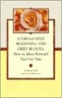 Complicated Mourning And Grief Blocks: How to Move Forward Past Our Pain (Grief Steps Guides)