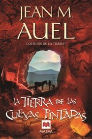 La Tierra De Las Cuevas Pintadas / The Land Of Painted Caves (Los Hijos De La Tierra / Earth's Children) (Spanish Edition)