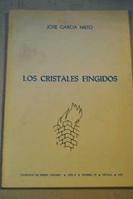 Los cristales fingidos (Coleccion de poesia Angaro ; no. 63) (Spanish Edition)