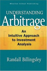 Understanding Arbitrage: An Intuitive Approach to Financial Analysis