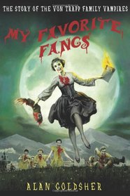 My Favorite Fangs: The Story of the Von Trapp Family Vampires