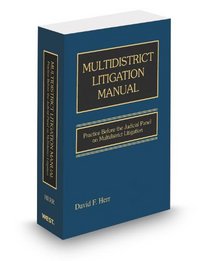 Multidistrict Litigation Manual: Practice Before the Judicial Panel on Multidistrict Litigation, 2013 ed.