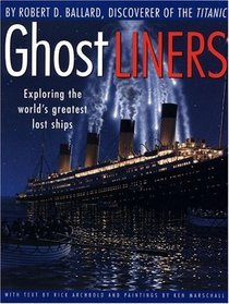 Ghost Liners: Exploring the World's Greatest Lost Ships