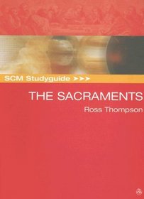 The Sacraments (Scm Studyguides)