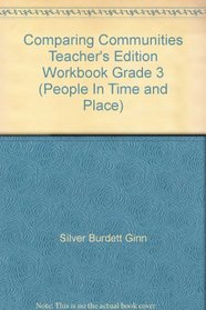 Comparing Communities Teacher's Edition Workbook Grade 3 (People In Time and Place)