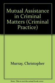 Mutual Assistance in Criminal Matters (Criminal Practice)