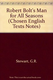 Notes on R. O. Bolt,: A man for all seasons; (Notes on chosen English texts)