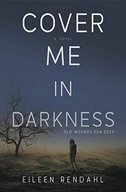 Cover Me in Darkness: A Mystery