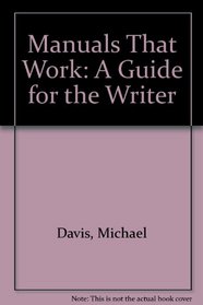 Manuals That Work: A Guide for the Writer